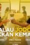 Kalau Jodoh Takkan Kemana (2022)