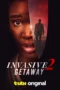 Invasive 2: Getaway (2025) Invasive 2: Getaway (2025)
